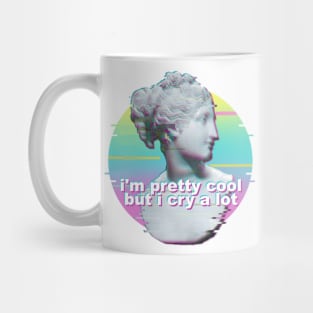 i'm pretty cool but i cry a lot Mug